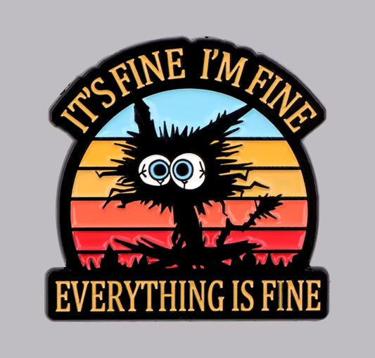 "I'm Fine, Everything is Fine" Pin Badge