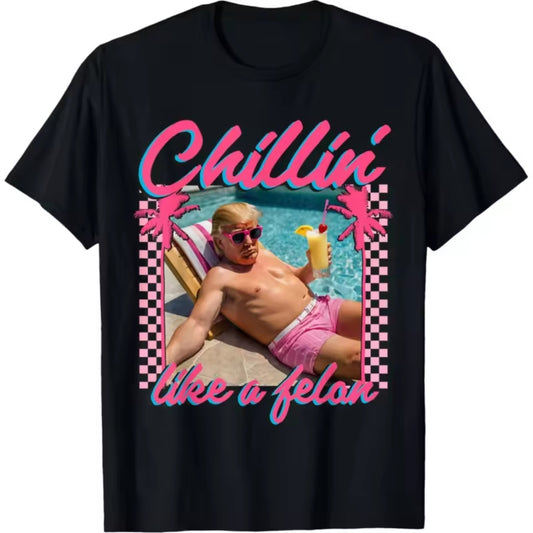 "Chillin' Like a Felon" Donald Trump Graphic T-Shirt